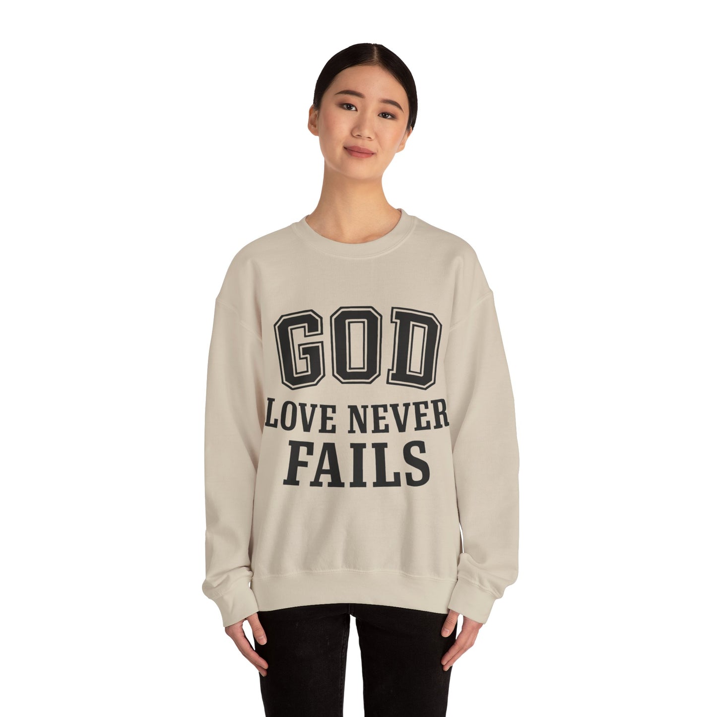 God Love Never Fails Sweatshirt