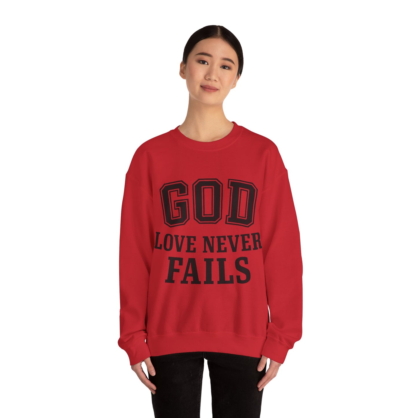 God Love Never Fails Sweatshirt