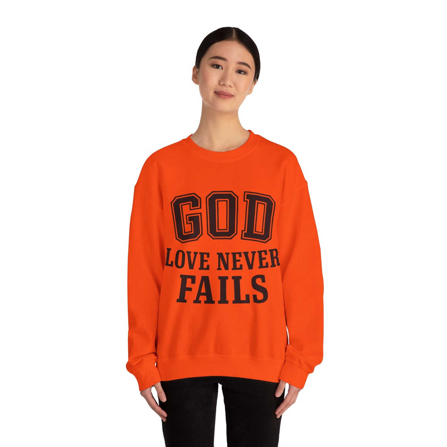 God Love Never Fails Sweatshirt